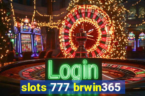 slots 777 brwin365